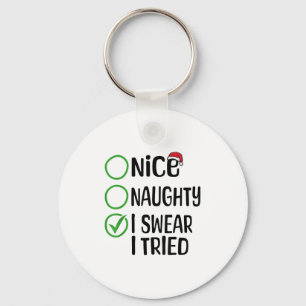 Merry Christmas Nice Naughty I Swear I Tried Xmas Keychain