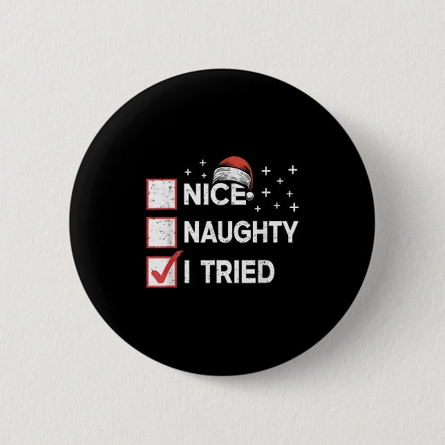 Merry Christmas Nice Naughty I Tried Christmas Lis Button (Front)