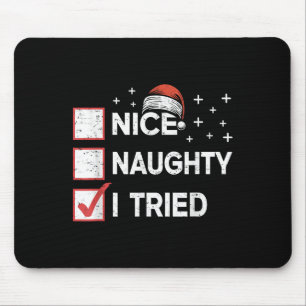 Merry Christmas Nice Naughty I Tried Christmas Lis Mouse Pad