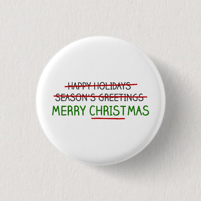 Merry Christmas, Not Season's Greetings Pinback Button (Front)