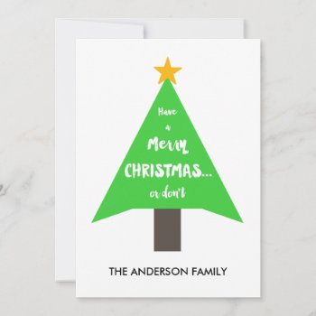 Merry Christmas Or Don't | Holiday Card by MovieFun at Zazzle