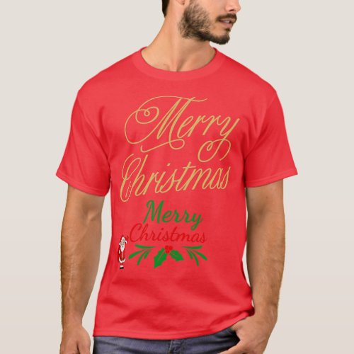 Merry Christmas Santa Claus Festive Holidays T_Shirt