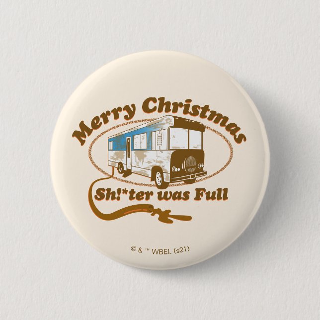 Merry Christmas Sh!*ter was Full Button (Front)