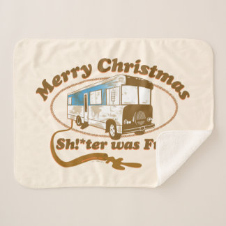 Merry Christmas Sh!*ter was Full Sherpa Blanket
