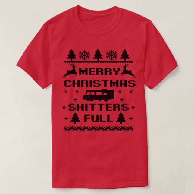 Merry Christmas Shitters Full Camper Reindeer Ugly T-Shirt (Design Front)
