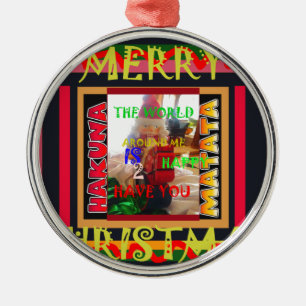 Merry Christmas "The World around me is Happy to H Metal Ornament