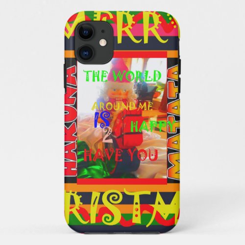 Merry Christmas The world around me is happy to ha iPhone 11 Case