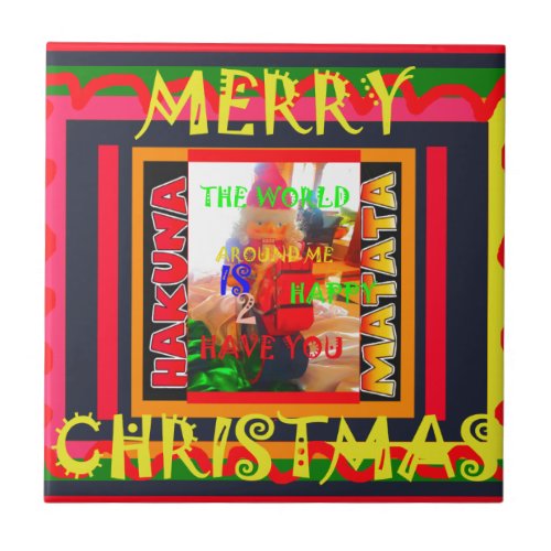 Merry Christmas The world around me is happy to ha Ceramic Tile