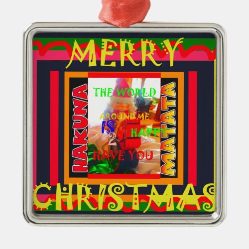 Merry Christmas The world around me is happy to ha Metal Ornament