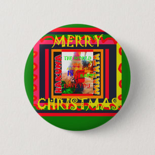 Merry Christmas The world around me is happy to ha Pinback Button