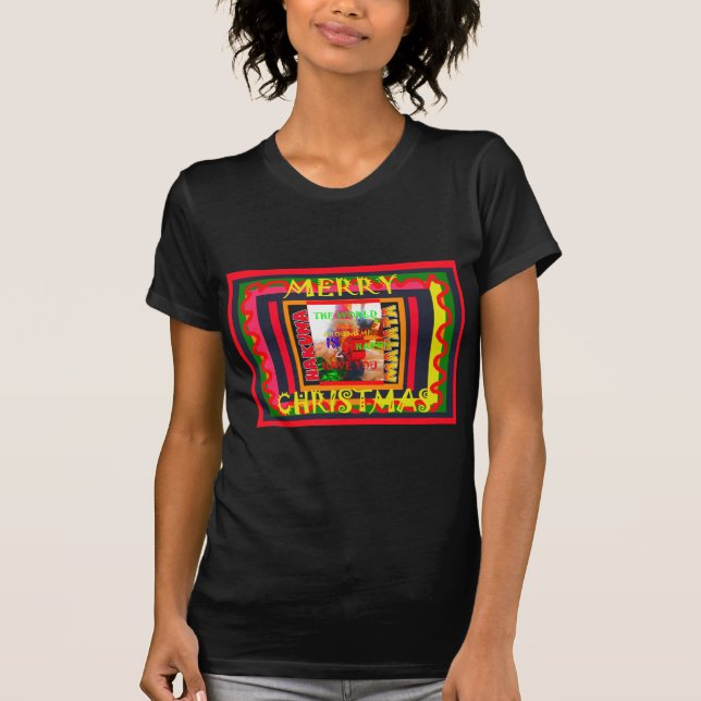 Merry Christmas The world around me is happy to ha T-Shirt (Front)