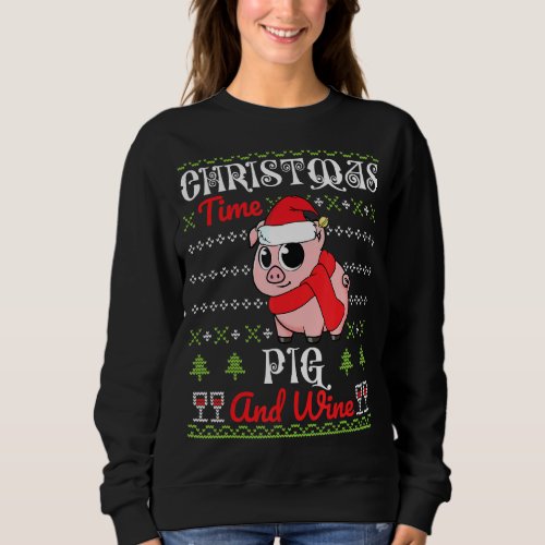 Merry Christmas Time With Pig And Wine Ugly Sweate Sweatshirt