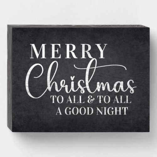 Merry Christmas To All  To All A Good Night Wooden Box Sign
