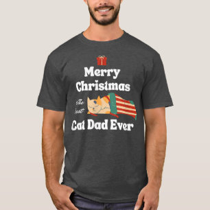 Merry Christmas To The Best Cat Dad Ever T-Shirt