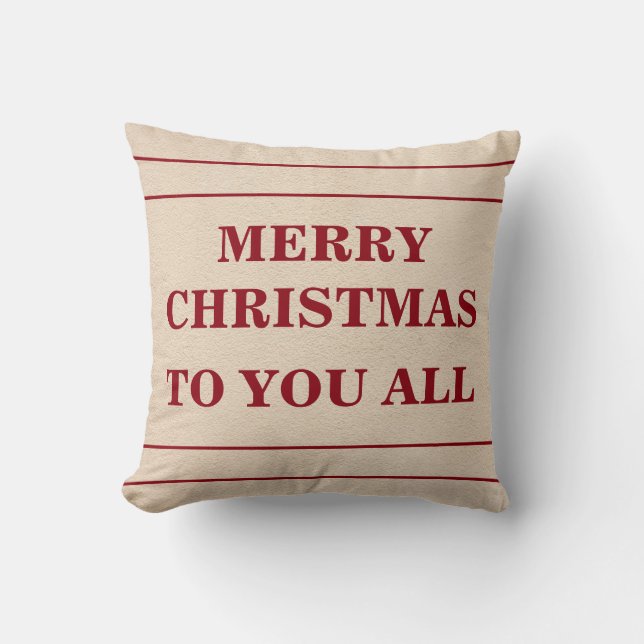 Merry Christmas to You All Throw Pillow (Front)