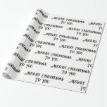 Merry Christmas To You Black and White Festive  Wrapping Paper<br><div class="desc">Festive black and white Merry Christmas To You fancy fonts on a white background.</div>