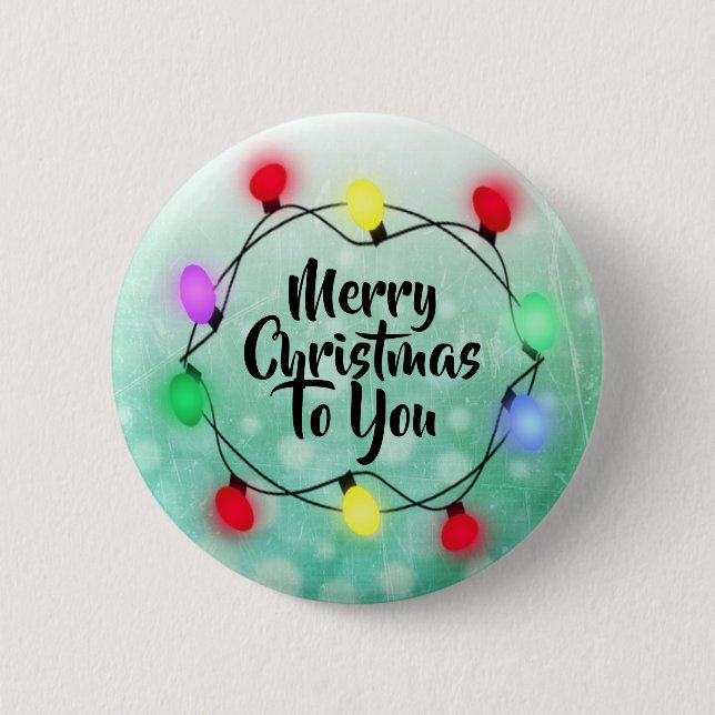 Merry Christmas to you Christmas Lights Holiday Button (Front)