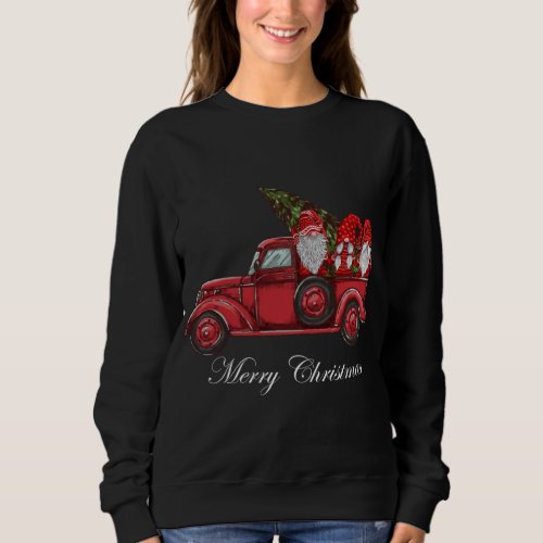 Merry Christmas Vintage Red Truck Gnomes with Chri Sweatshirt