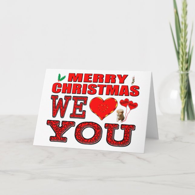Merry Christmas We Love You Holiday Card (Front)