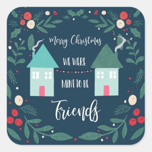 merry Christmas we were mint to be friends Square Sticker