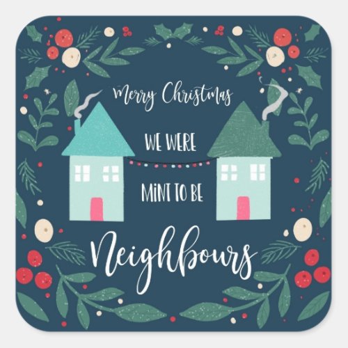merry Christmas we were mint to be neighbors Square Sticker