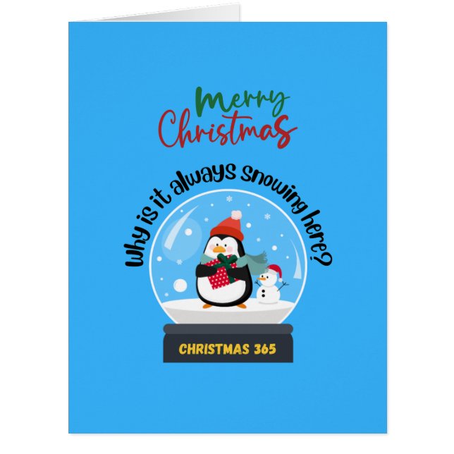 Merry Christmas Why is it Always Snowing Here Cards (Front)