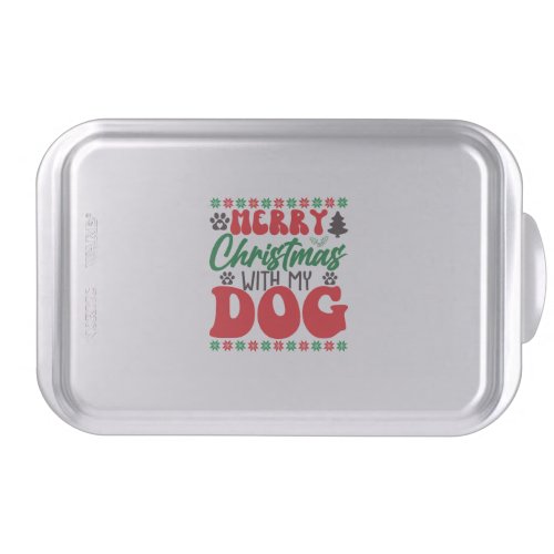 Merry Christmas with my Dog_01 Cake Pan