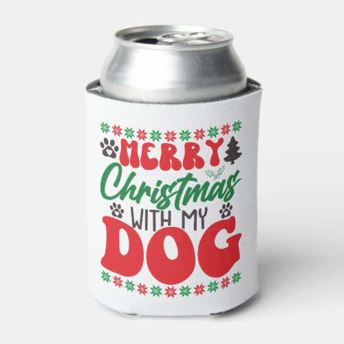 Merry Christmas with my Dog_01 Can Cooler