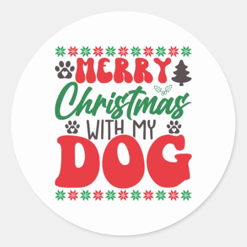 Merry Christmas with my Dog_01 Classic Round Sticker