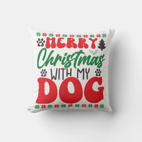 Merry Christmas with my Dog_01 Throw Pillow