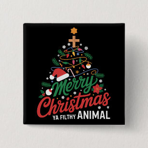 Merry Christmas Ya Filthy Animal Funny Xmas Family Button