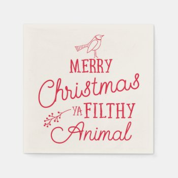 Merry Christmas Ya Filthy Animal Paper Napkins by ericar70 at Zazzle
