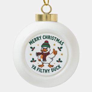 Merry Christmas Ya Filthy Duck Funny Christmas Bir Ceramic Ball Christmas Ornament