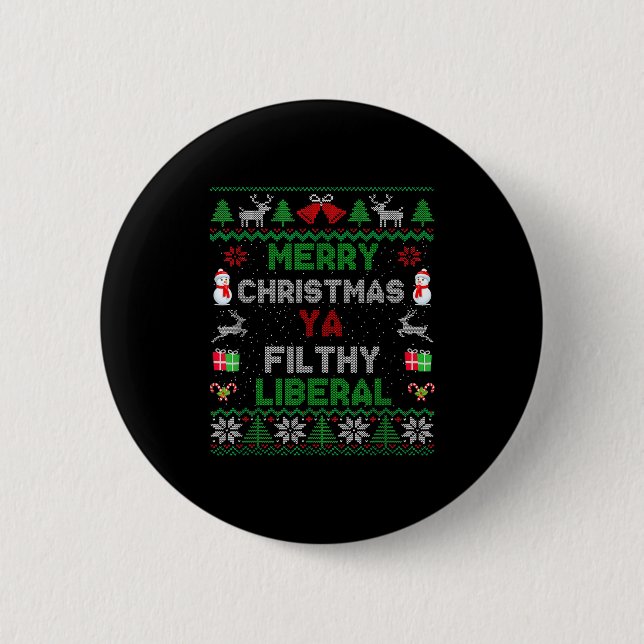 Merry Christmas Ya Filthy Liberal Ugly Knit  Button (Front)