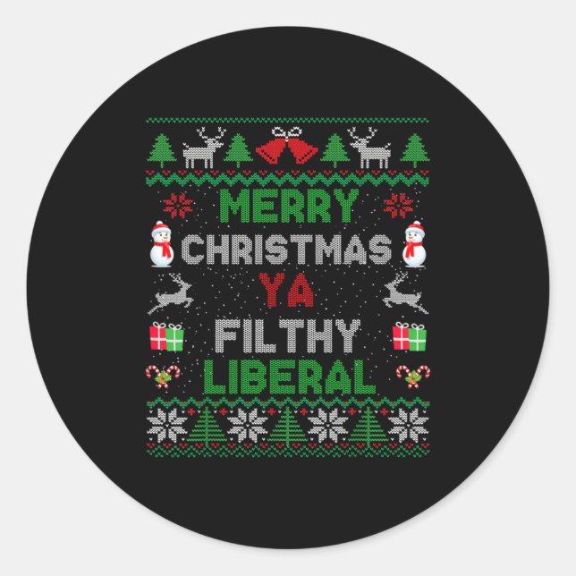Merry Christmas Ya Filthy Liberal Ugly Knit Long S Classic Round Sticker (Front)
