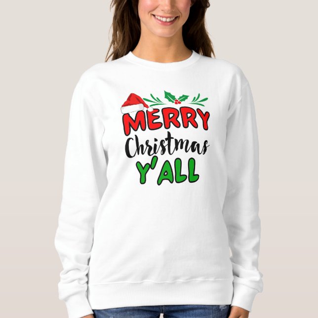 Merry Christmas Y'all  Sweatshirt (Front)