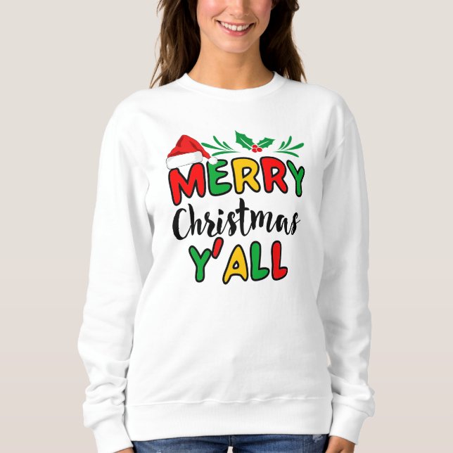 Merry Christmas Y'all  Sweatshirt (Front)
