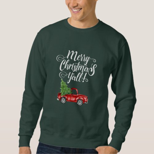Merry Christmas Yall Vintage Red Truck Green Sweatshirt