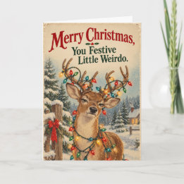 Merry Christmas You Festive Little Weirdo – Funny  Card