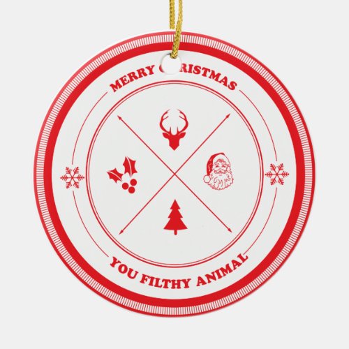 Merry Christmas You Filthy Animal Ceramic Ornament