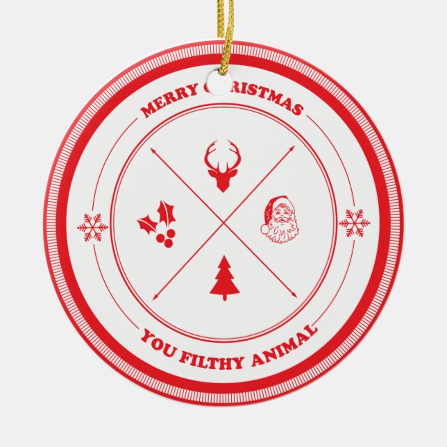 Merry Christmas You Filthy Animal Ceramic Ornament (Front)