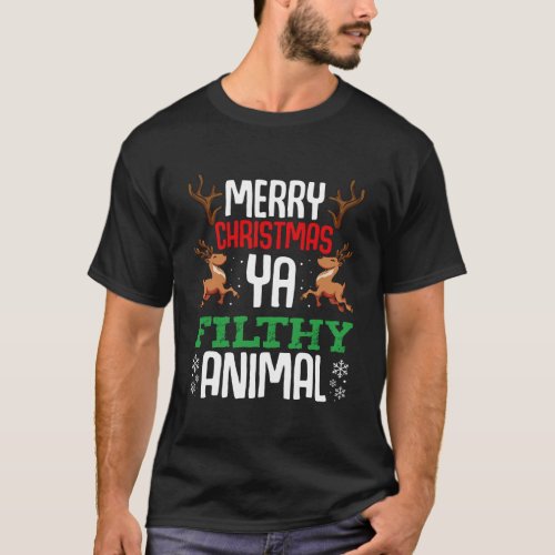 Merry Christmas You Filthy Animal Funny Xmas Winte T_Shirt