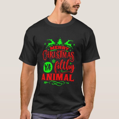 Merry Christmas You Filthy Animal T_Shirt