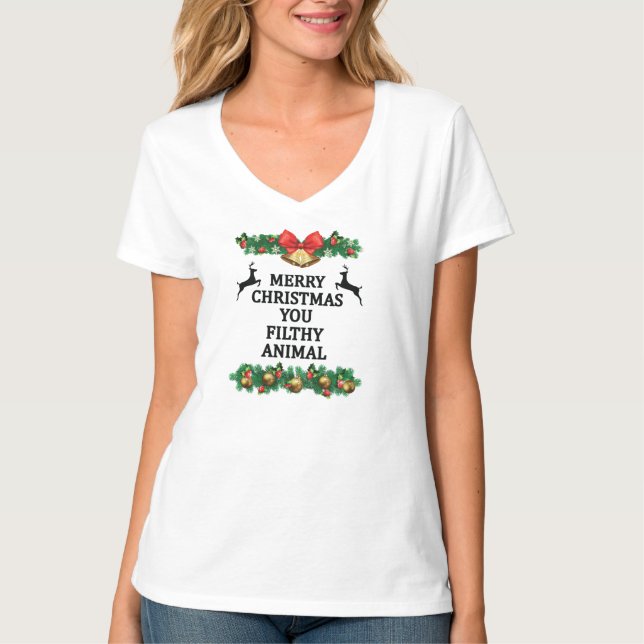 Merry christmas you filthy animal T-Shirt (Front)