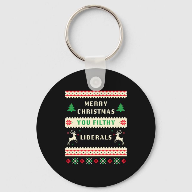Merry Christmas You Filthy Liberals – Funny Retro  Keychain (Front)