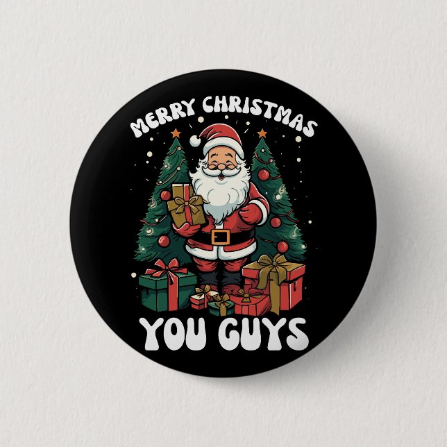 Merry Christmas You Guys Santa Claus Button (Front)