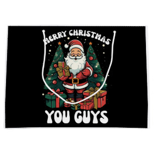 Merry Christmas You Guys Santa Claus Large Gift Bag