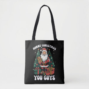 Merry Christmas You Guys Santa Claus Tote Bag