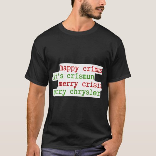 Merry Chrysler _ Quote   T_Shirt