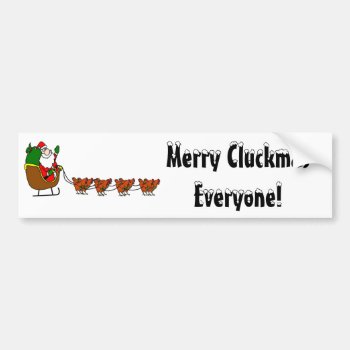 Merry Cluckmas Everyone! Bumper Sticker by PugWiggles at Zazzle